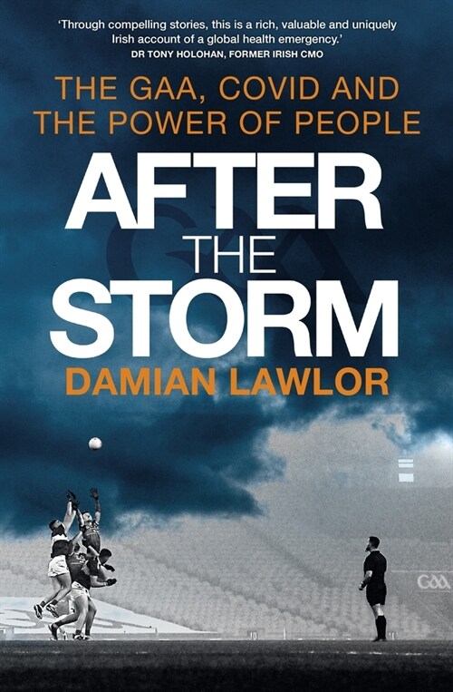 After the Storm : The GAA, Covid and the Power of People (Paperback)