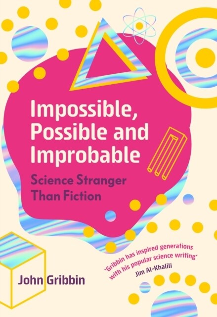 Impossible, Possible, and Improbable : Science Stranger Than Fiction (Hardcover)