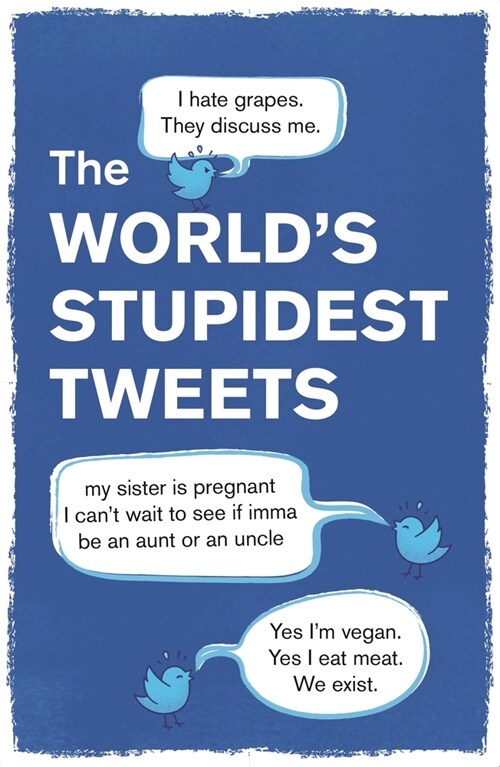 The World’s Stupidest Tweets (Paperback)