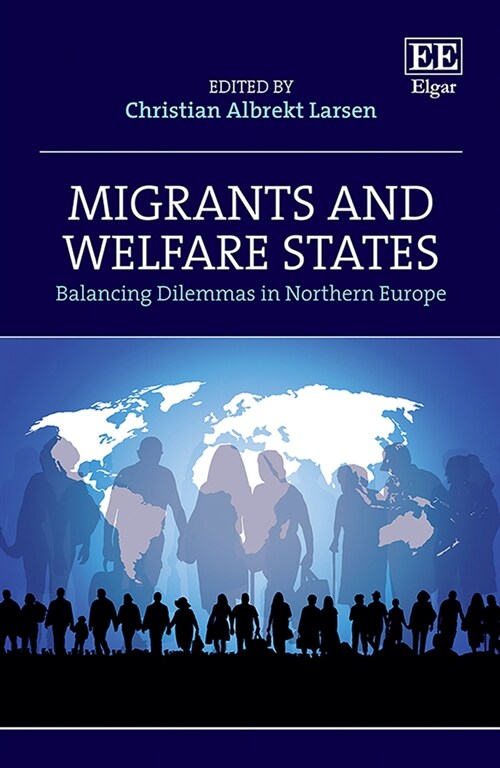 Migrants and Welfare States : Balancing Dilemmas in Northern Europe (Hardcover)