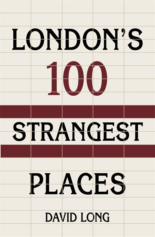 Londons 100 Strangest Places (Paperback)