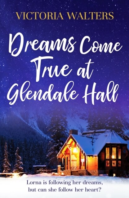 Dreams Come True at Glendale Hall : A romantic, uplifting and feelgood read (Paperback)