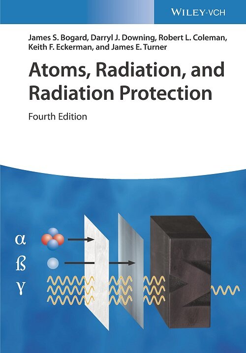 Atoms, Radiation, and Radiation Protection, Fourth  Edition (Hardcover)