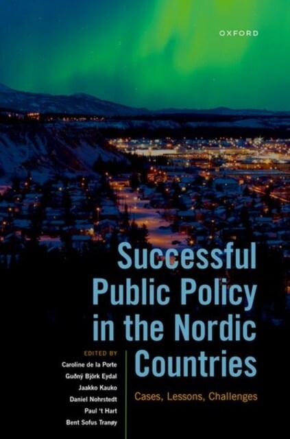 Successful Public Policy in the Nordic Countries : Cases, Lessons, Challenges (Hardcover)