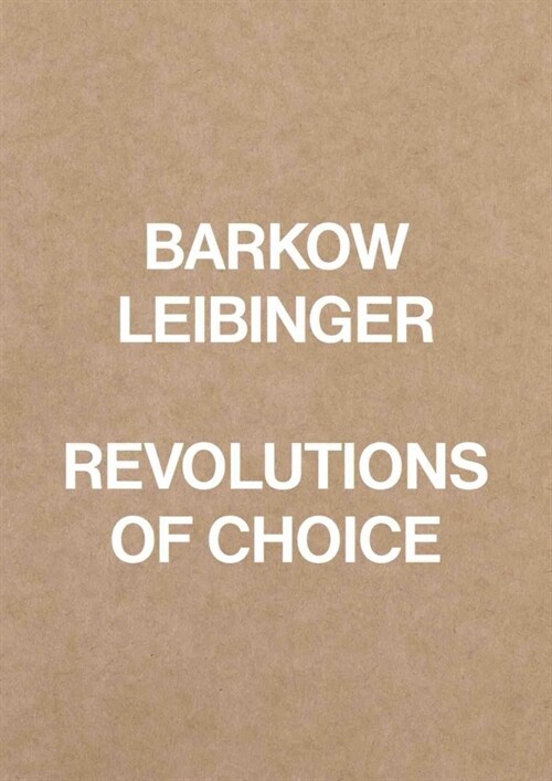 Barkow Leibinger : Revolutions of Choice (Paperback)
