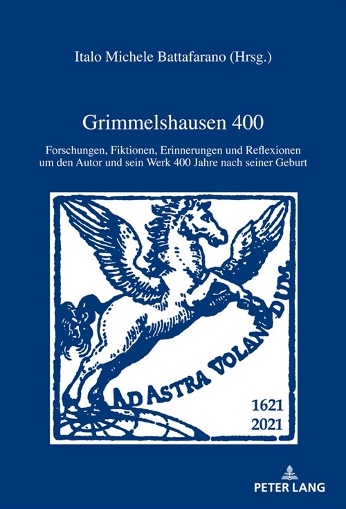 Grimmelshausen 400: Forschungen, Fiktionen, Erinnerungen und Reflexionen um den Autor und sein Werk 400 Jahre nach seiner Geburt (Paperback)