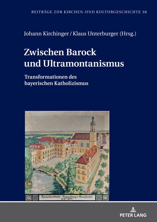 Zwischen Barock und Ultramontanismus: Transformationen des bayerischen Katholizismus (Hardcover)
