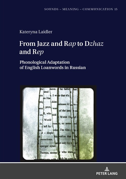 From Jazz and Rap to Dzhaz and Rep: Phonological Adaptation of English Loanwords in Russian (Hardcover)