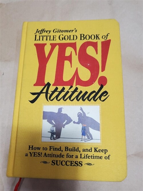 [중고] Jeffrey Gitomer‘s  Little Gold Book of Yes! Attitude (Hardcover, 1st)