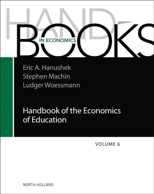 Handbook of the Economics of Education: Volume 6 (Hardcover)