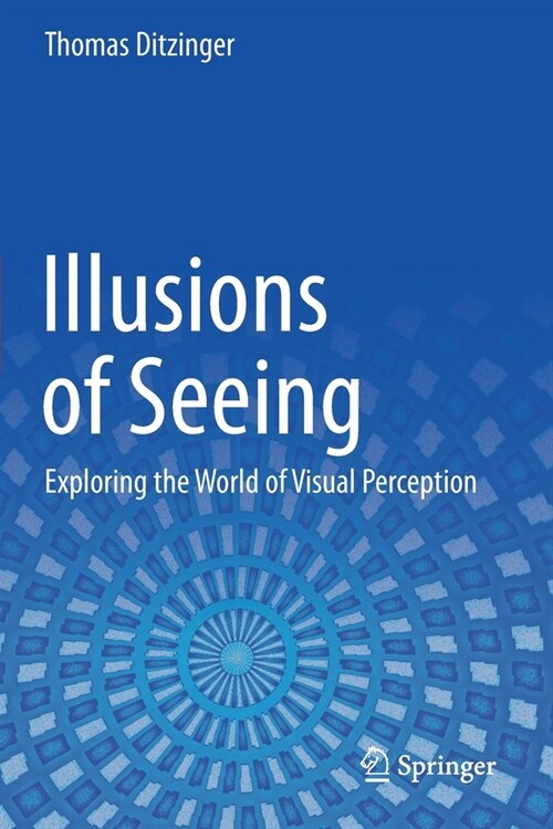 Illusions of Seeing: Exploring the World of Visual Perception (Paperback)
