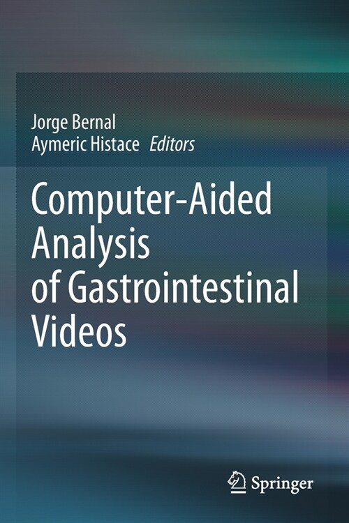 Computer-Aided Analysis of Gastrointestinal Videos (Paperback)