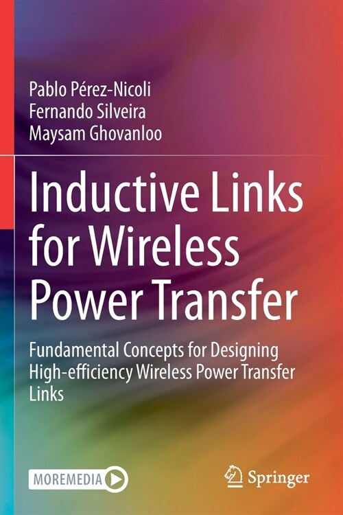 Inductive Links for Wireless Power Transfer: Fundamental Concepts for Designing High-efficiency Wireless Power Transfer Links (Paperback)