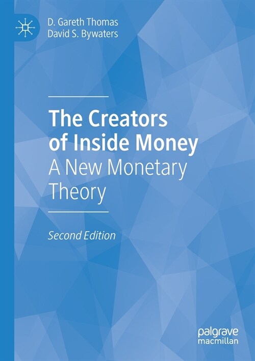 The Creators of Inside Money: A New Monetary Theory (Paperback)