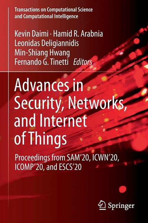 Advances in Security, Networks, and Internet of Things: Proceedings from SAM20, ICWN20, ICOMP20, and ESCS20 (Paperback)