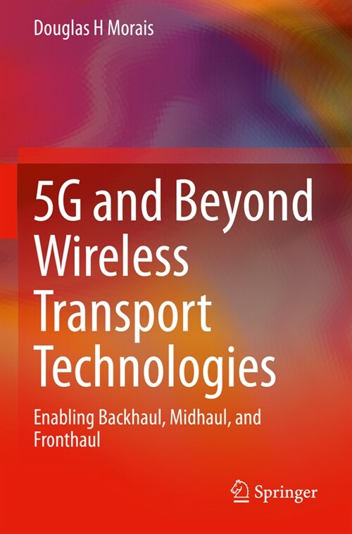 5G and Beyond Wireless Transport Technologies (Paperback)