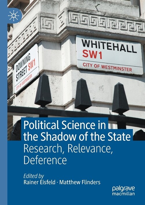 Political Science in the Shadow of the State: Research, Relevance, Deference (Paperback)
