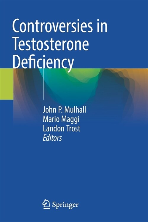 Controversies in Testosterone Deficiency (Paperback)