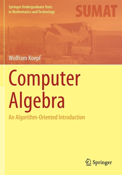 Computer Algebra: An Algorithm-Oriented Introduction (Paperback)