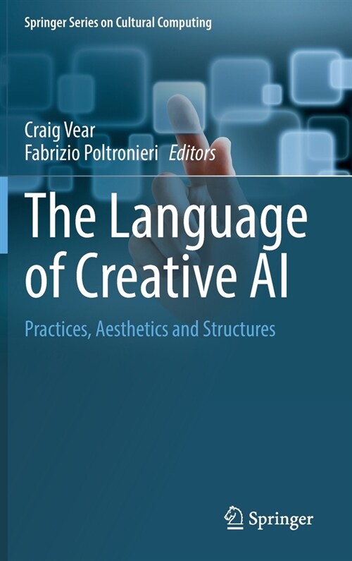 The Language of Creative AI: Practices, Aesthetics and Structures (Hardcover, 2022)