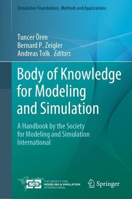 Body of Knowledge for Modeling and Simulation: A Handbook by the Society for Modeling and Simulation International (Hardcover, 2023)