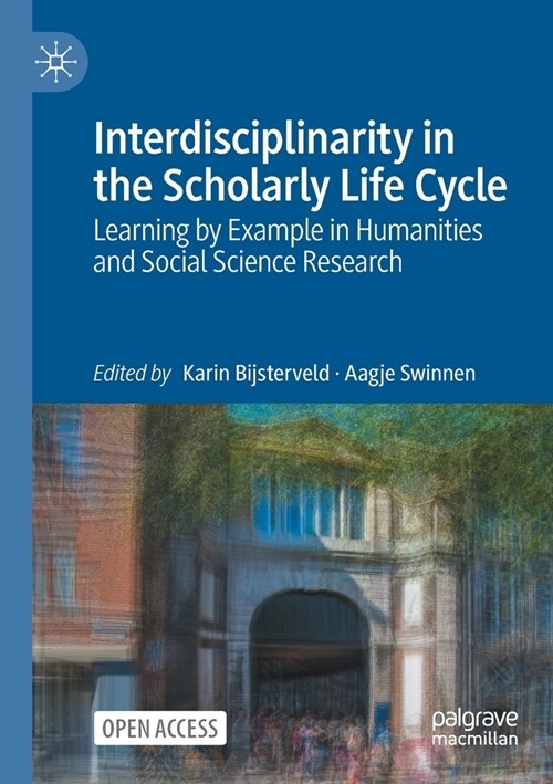Interdisciplinarity in the Scholarly Life Cycle: Learning by Example in Humanities and Social Science Research (Paperback, 2023)