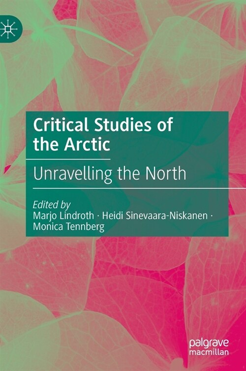 Critical Studies of the Arctic: Unravelling the North (Hardcover, 2022)