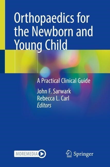 Orthopaedics for the Newborn and Young Child: A Practical Clinical Guide (Paperback, 2023)