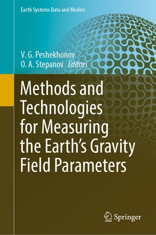 Methods and Technologies for Measuring the Earths Gravity Field Parameters (Hardcover, 2022)