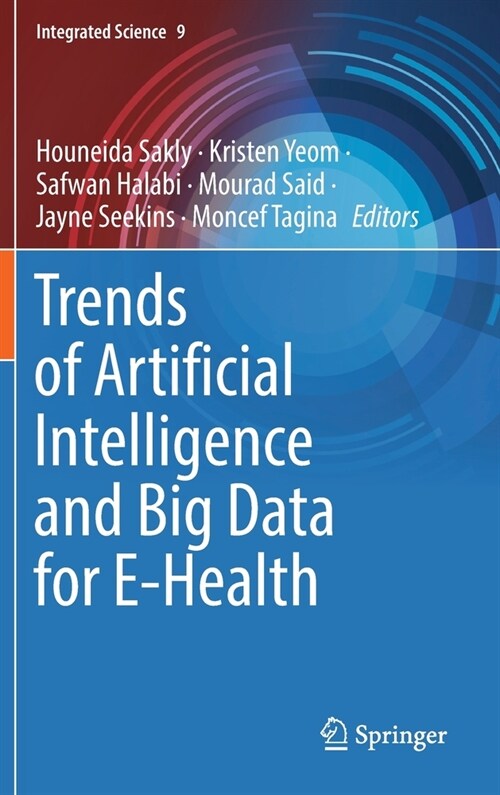 Trends of Artificial Intelligence and Big Data for E-Health (Hardcover)