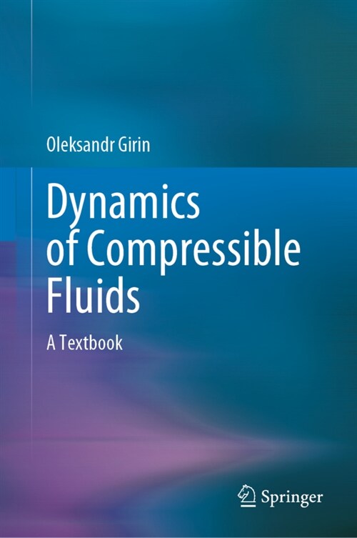 Dynamics of Compressible Fluids: A Textbook (Hardcover, 2022)