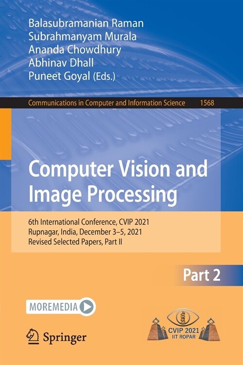Computer Vision and Image Processing: 6th International Conference, CVIP 2021, Rupnagar, India, December 3-5, 2021, Revised Selected Papers, Part II (Paperback)