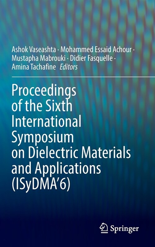 Proceedings of the Sixth International Symposium on Dielectric Materials and Applications (ISyDMA6) (Hardcover)