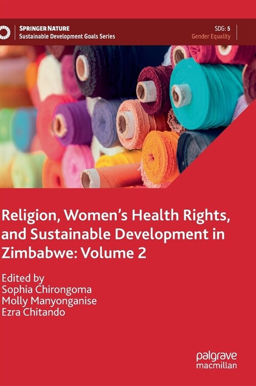 Religion, Womens Health Rights, and Sustainable Development in Zimbabwe: Volume 2 (Hardcover, 2022)