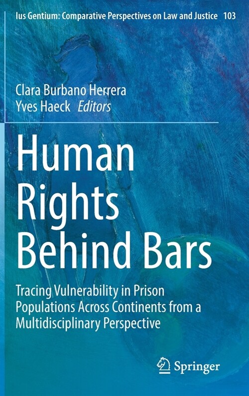 Human Rights Behind Bars: Tracing Vulnerability in Prison Populations Across Continents from a Multidisciplinary Perspective (Hardcover, 2022)