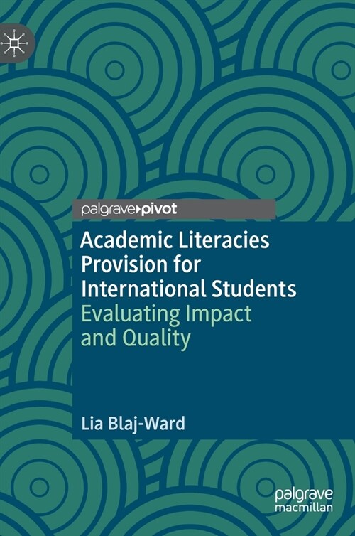 Academic Literacies Provision for International Students: Evaluating Impact and Quality (Hardcover, 2022)