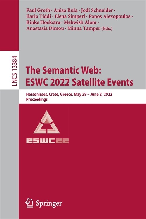The Semantic Web: ESWC 2022 Satellite Events: Hersonissos, Crete, Greece, May 29 - June 2, 2022, Proceedings (Paperback)