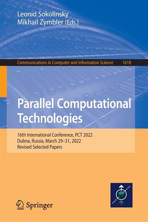 Parallel Computational Technologies: 16th International Conference, PCT 2022, Dubna, Russia, March 29-31, 2022, Revised Selected Papers (Paperback)