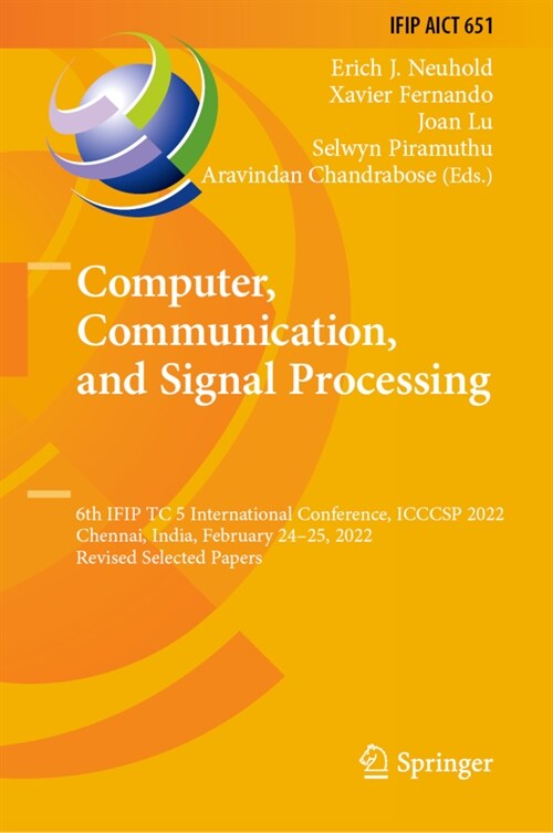 Computer, Communication, and Signal Processing: 6th IFIP TC 5 International Conference, ICCCSP 2022, Chennai, India, February 24-25, 2022, Revised Sel (Hardcover)