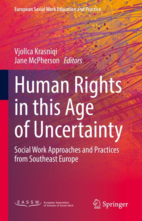 Human Rights in This Age of Uncertainty: Social Work Approaches and Practices from Southeast Europe (Hardcover, 2022)