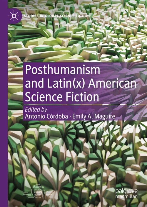 Posthumanism and Latin(x) American Science Fiction (Hardcover)