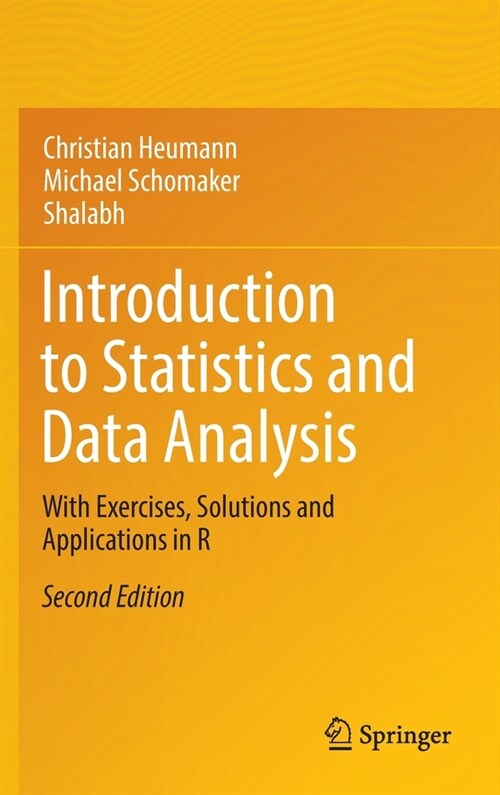 Introduction to Statistics and Data Analysis: With Exercises, Solutions and Applications in R (Hardcover, 2, 2022)