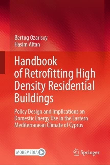 Handbook of Retrofitting High Density Residential Buildings: Policy Design and Implications on Domestic Energy Use in the Eastern Mediterranean Climat (Hardcover, 2022)