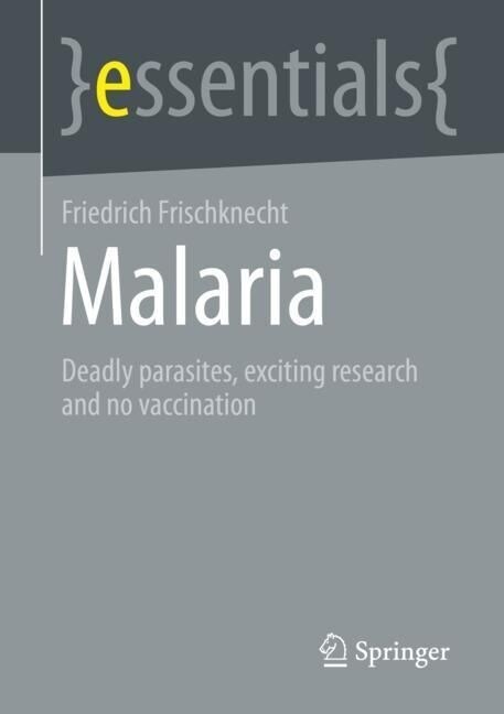 Malaria: Deadly Parasites, Exciting Research and No Vaccination (Paperback, 2023)