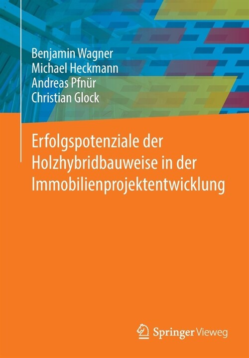 Erfolgspotenziale der Holzhybridbauweise in der Immobilienprojektentwicklung (Paperback)