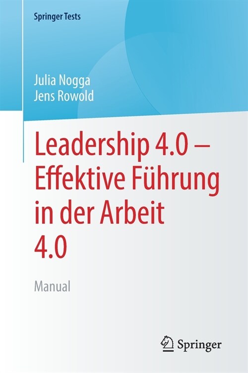 Leadership 4.0 - Effektive F?rung in Der Arbeit 4.0: Manual (Paperback, 1. Aufl. 2022)