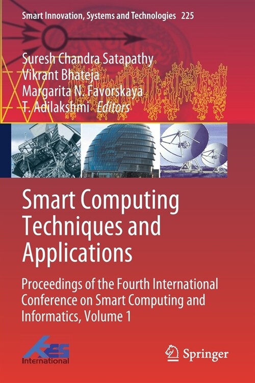 Smart Computing Techniques and Applications: Proceedings of the Fourth International Conference on Smart Computing and Informatics, Volume 1 (Paperback)