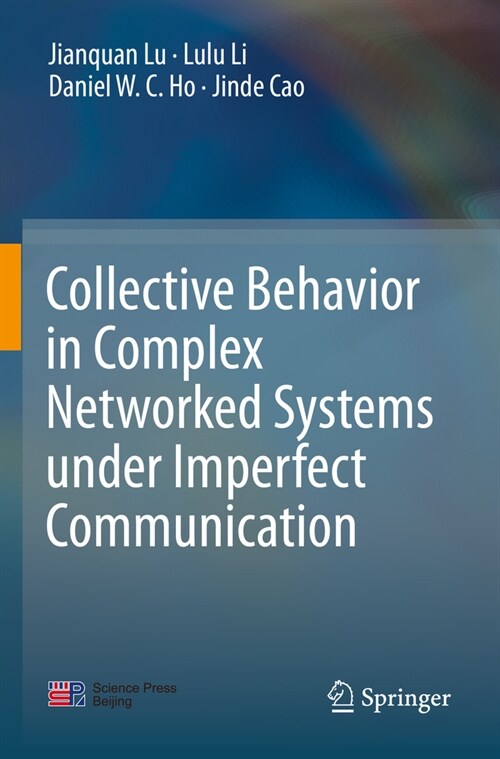 Collective Behavior in Complex Networked Systems under Imperfect Communication (Paperback)