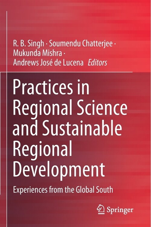 Practices in Regional Science and Sustainable Regional Development: Experiences from the Global South (Paperback)
