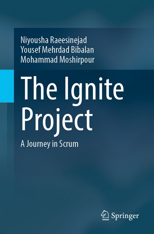 The Ignite Project: A Journey in Scrum (Paperback, 2023)